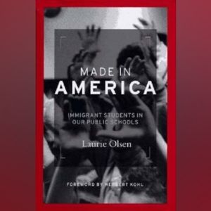 Made in America: Immigrant Students in Our...by Laurie Olsen